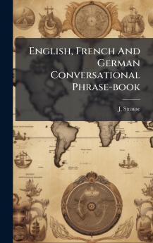 English French And German Conversational Phrase-book