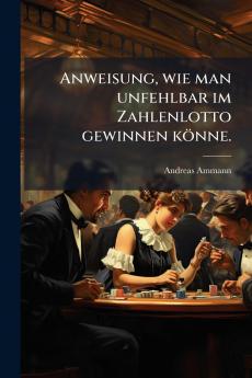 Anweisung wie man unfehlbar im Zahlenlotto gewinnen kÃ¶nne.