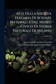 Atti Della SocietÃ  Italiana Di Scienze Naturali E Del Museo Civico Di Storia Naturale Di Milano