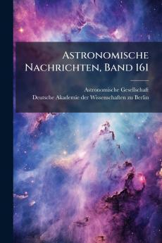 Astronomische Nachrichten Band 161