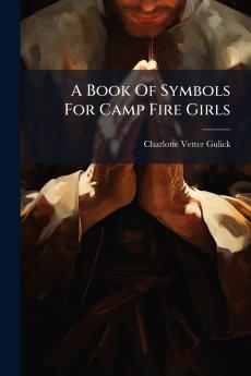 A Book Of Symbols For Camp Fire Girls