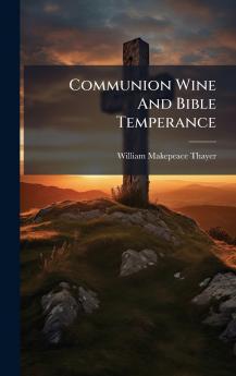 Communion Wine And Bible Temperance