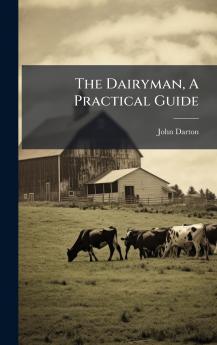 The Dairyman A Practical Guide