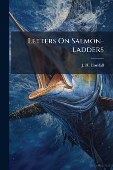 Letters On Salmon-ladders