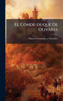 El Conde-duque De Olivares
