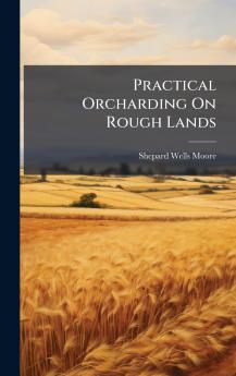 Practical Orcharding On Rough Lands