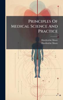 Principles Of Medical Science And Practice