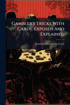 Gambler's Tricks With Cards Exposed And Explained