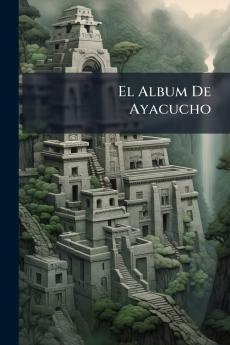 El Album De Ayacucho