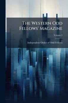The Western Odd Fellows' Magazine