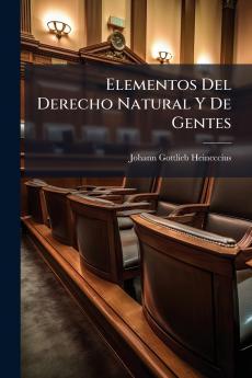 Elementos Del Derecho Natural Y De Gentes