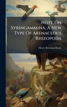 Note On Syringammina A New Type Of Arenaceous Rhizopoda