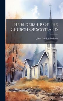 The Eldership Of The Church Of Scotland