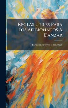 Reglas Utiles Para Los Aficionados A Danzar