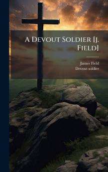 A Devout Soldier [j. Field]