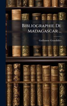 Bibliographie De Madagascar ...