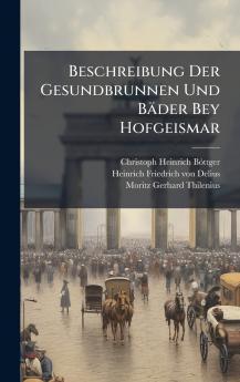 Beschreibung Der Gesundbrunnen Und BÃ¤der Bey Hofgeismar