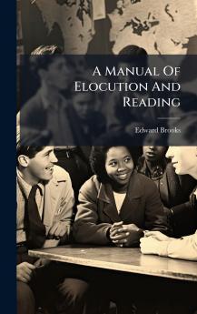 A Manual Of Elocution And Reading