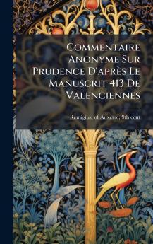 Commentaire Anonyme Sur Prudence D'aprÃ¨s Le Manuscrit 413 De Valenciennes