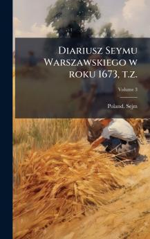 Diariusz Seymu Warszawskiego w roku 1673 t.z.