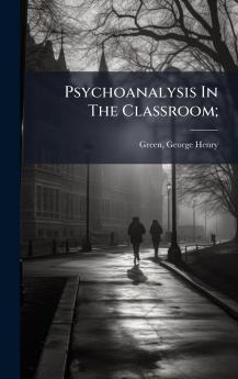 Psychoanalysis In The Classroom;