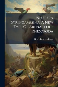 Note On Syringammina A New Type Of Arenaceous Rhizopoda