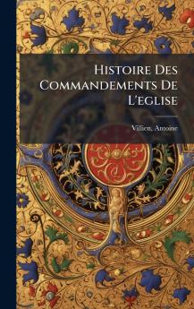 Histoire Des Commandements De L'eglise