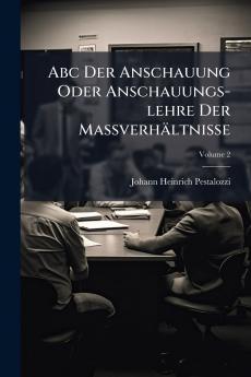 Abc Der Anschauung Oder Anschauungs-lehre Der MaÃverhÃ¤ltnisse