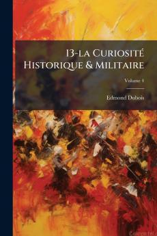 13-la CuriositÃ© Historique & Militaire