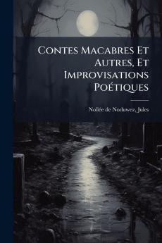Contes Macabres Et Autres Et Improvisations PoÃ©tiques