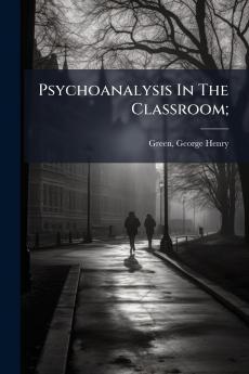 Psychoanalysis In The Classroom;