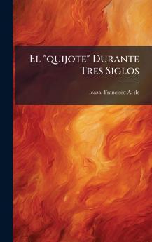 El quijote Durante Tres Siglos