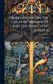 Observations On The Colax Of Menander And The Eunuch Of Terence