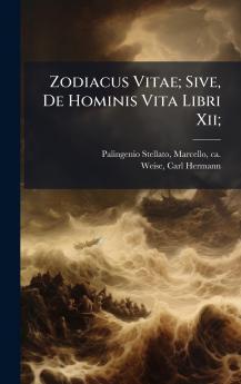 Zodiacus Vitae; Sive De Hominis Vita Libri Xii;