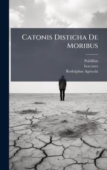 Catonis Disticha De Moribus