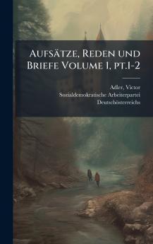 AufsÃ¤tze Reden und Briefe Volume 1 pt.1-2