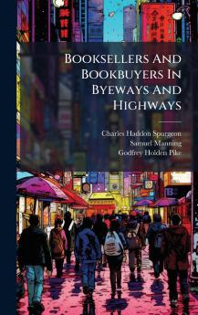 Booksellers And Bookbuyers In Byeways And Highways