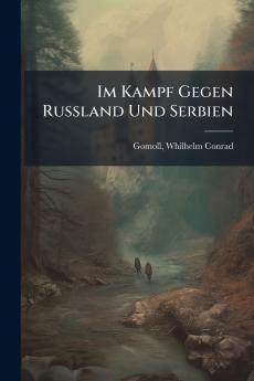 Im Kampf Gegen Russland Und Serbien