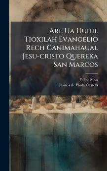 Are Ua Uuhil Tioxilah Evangelio Rech Canimahaual Jesu-cristo Quereka San Marcos