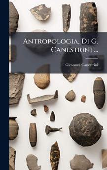 Antropologia Di G. Canestrini ...