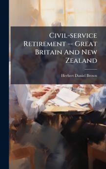 Civil-service Retirement -- Great Britain And New Zealand