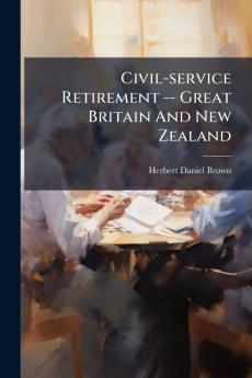 Civil-service Retirement -- Great Britain And New Zealand