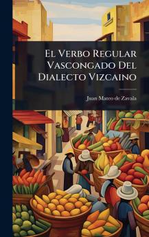 Verbo Regular Vascongado Del Dialecto Vizcaino
