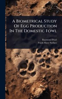 Biometrical Study Of Egg Production In The Domestic Fowl