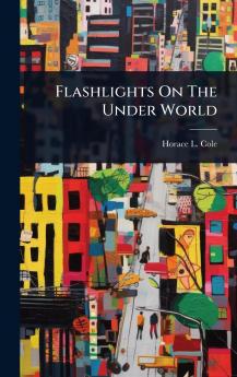 Flashlights On The Under World