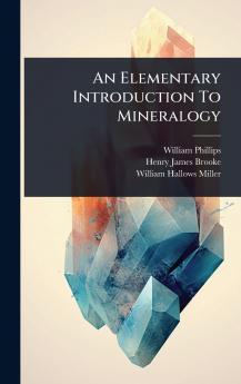 Elementary Introduction To Mineralogy