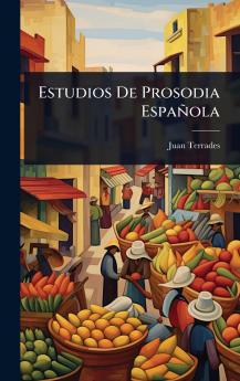 Estudios De Prosodia Española