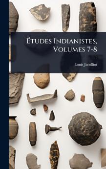 Ãtudes Indianistes Volumes 7-8