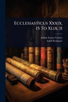 Ecclesiasticus Xxxix 15 To Xlix 11