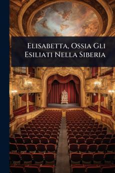 Elisabetta Ossia Gli Esiliati Nella Siberia